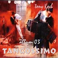 TANGOSSIMO 03 : el rio parana-palma-tanguango-volcano tango-senior tango-l'amour est tango-el pipiolo-hora de verdad-libertango-señor gardel-tango generoso-la hucha-la misma pena-la revancha-el tigro negro-perfection tango-plus ultra-maradona tango-le tango tango